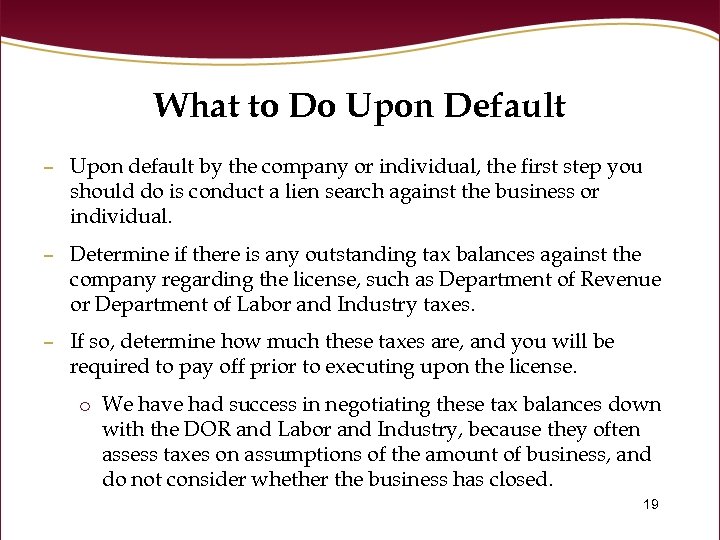 What to Do Upon Default – Upon default by the company or individual, the