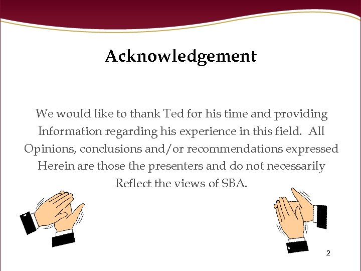 Acknowledgement We would like to thank Ted for his time and providing Information regarding