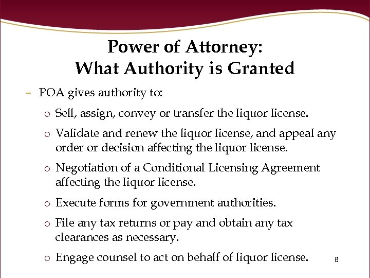 Power of Attorney: What Authority is Granted – POA gives authority to: o Sell,