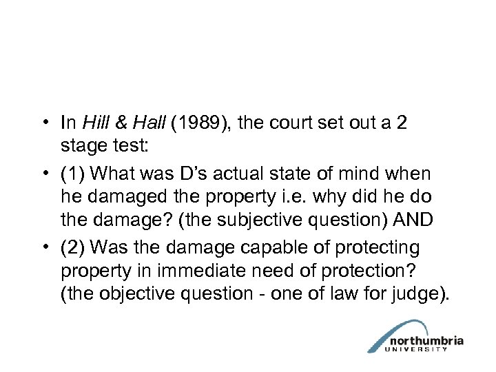  • In Hill & Hall (1989), the court set out a 2 stage