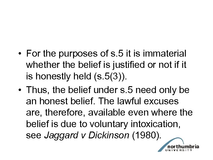  • For the purposes of s. 5 it is immaterial whether the belief