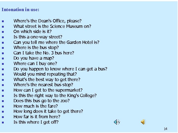 Intonation in use: n n n n n Where's the Dean's Office, please? What