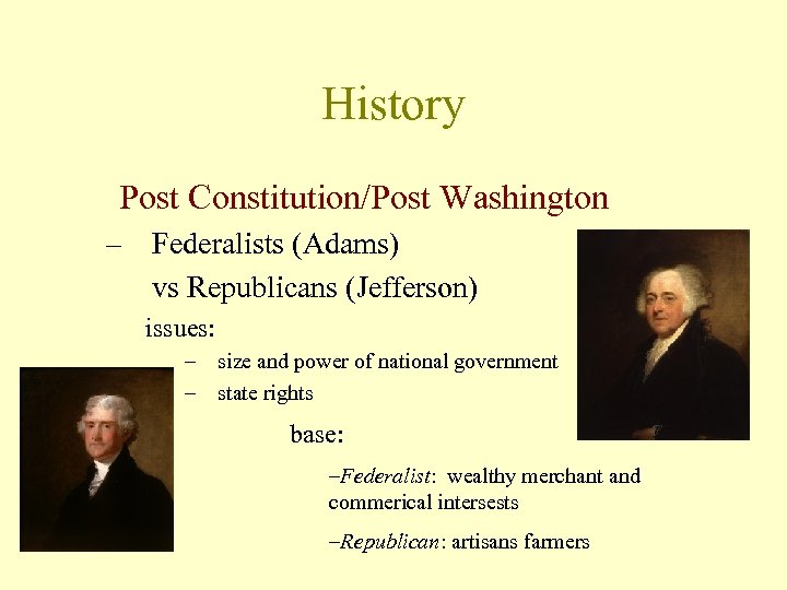 History Post Constitution/Post Washington – Federalists (Adams) vs Republicans (Jefferson) issues: – size and