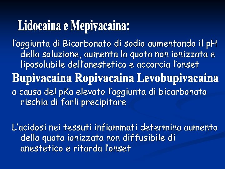 l’aggiunta di Bicarbonato di sodio aumentando il p. H della soluzione, aumenta la quota