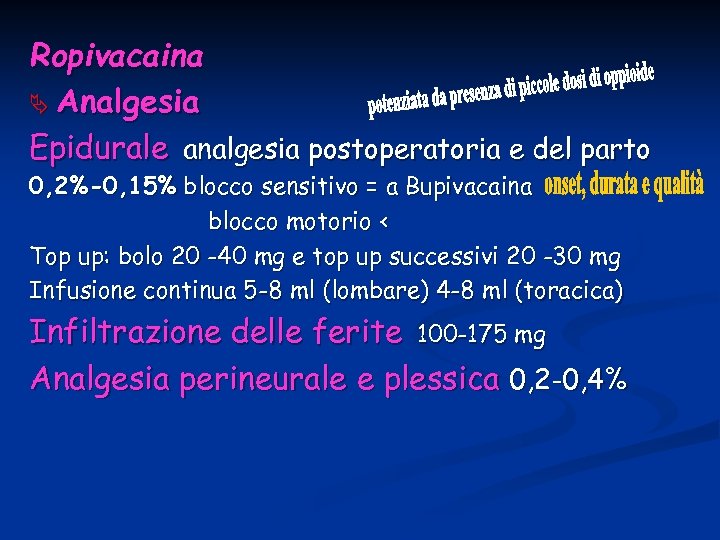 Ropivacaina Ä Analgesia Epidurale analgesia postoperatoria e del parto 0, 2%-0, 15% blocco sensitivo