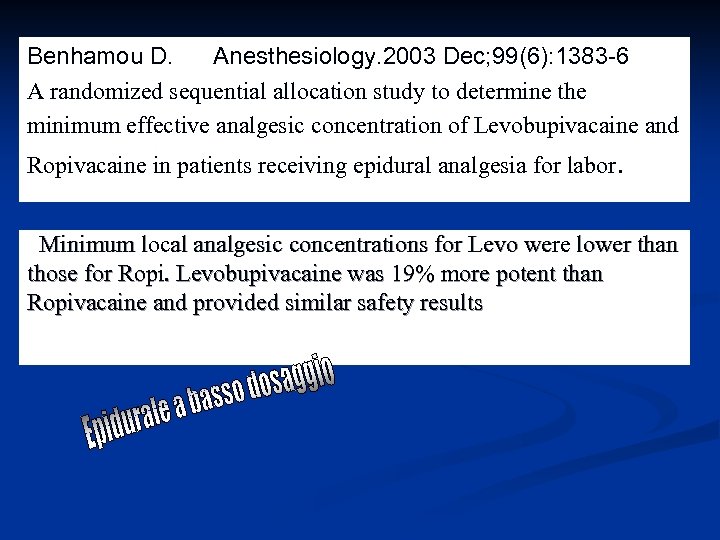 Benhamou D. Anesthesiology. 2003 Dec; 99(6): 1383 -6 A randomized sequential allocation study to