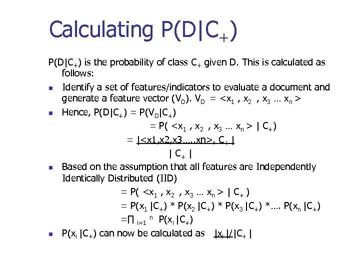 Calculating P(D|C+) is the probability of class C+ given D. This is calculated as