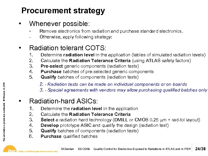 Procurement strategy • Whenever possible: - • Radiation tolerant COTS: 1. 2. 3. 4.