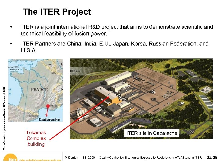 The ITER Project ITER is a joint international R&D project that aims to demonstrate