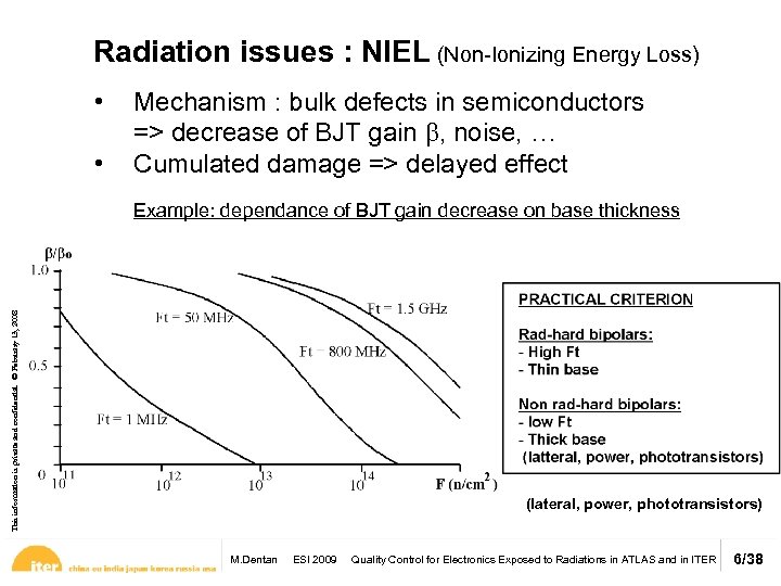 Radiation issues : NIEL (Non-Ionizing Energy Loss) • • Mechanism : bulk defects in