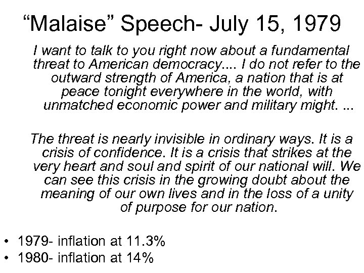 “Malaise” Speech- July 15, 1979 I want to talk to you right now about