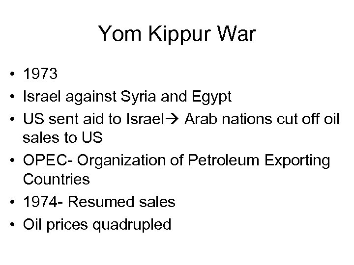 Yom Kippur War • 1973 • Israel against Syria and Egypt • US sent