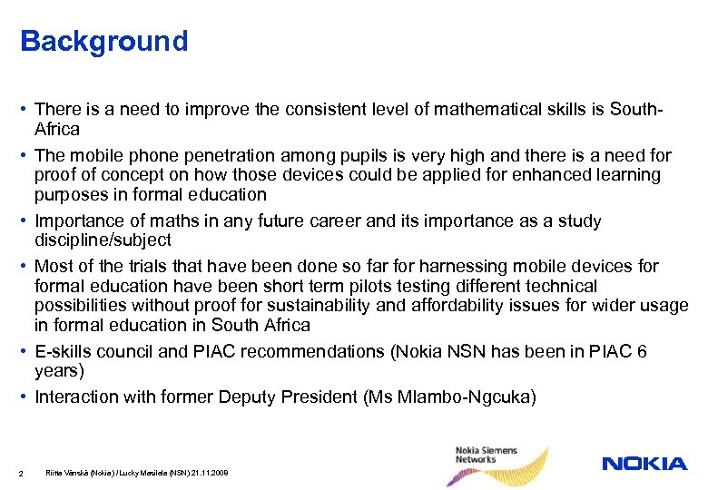 Background • There is a need to improve the consistent level of mathematical skills