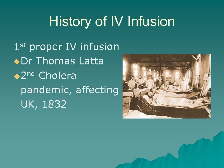 History of IV Infusion 1 st proper IV infusion u. Dr Thomas Latta u