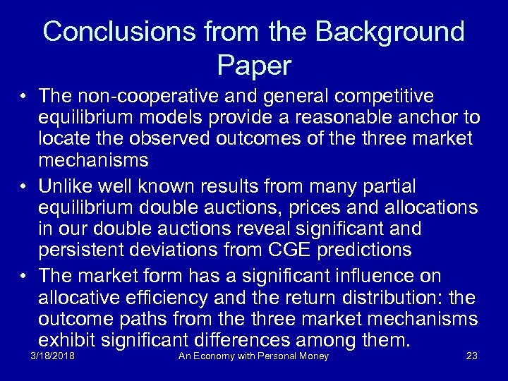 Conclusions from the Background Paper • The non-cooperative and general competitive equilibrium models provide