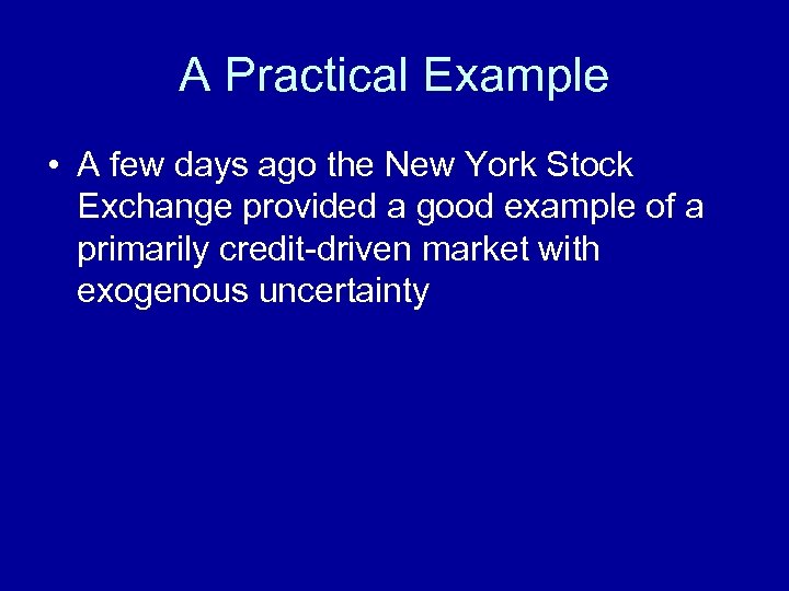 A Practical Example • A few days ago the New York Stock Exchange provided