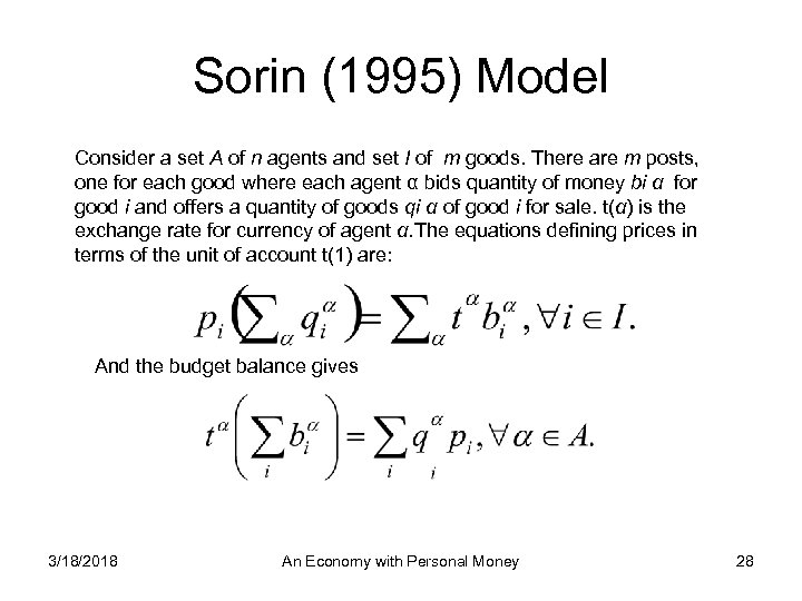 Sorin (1995) Model Consider a set A of n agents and set I of