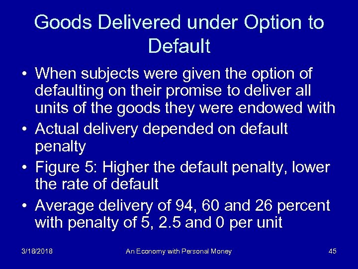 Goods Delivered under Option to Default • When subjects were given the option of