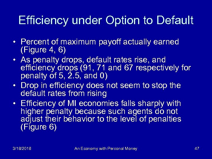 Efficiency under Option to Default • Percent of maximum payoff actually earned (Figure 4,