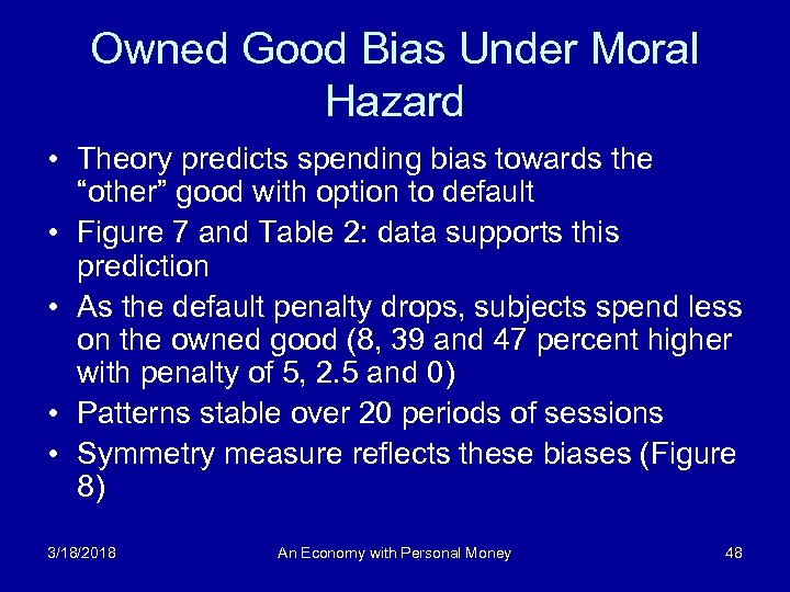 Owned Good Bias Under Moral Hazard • Theory predicts spending bias towards the “other”