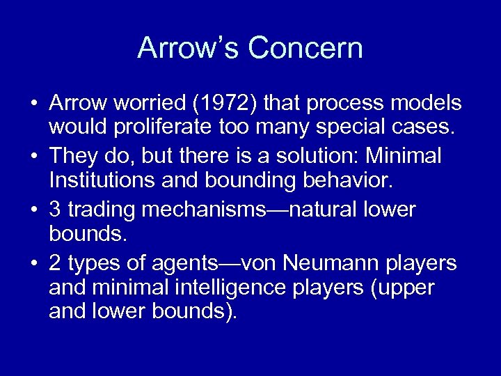 Arrow’s Concern • Arrow worried (1972) that process models would proliferate too many special