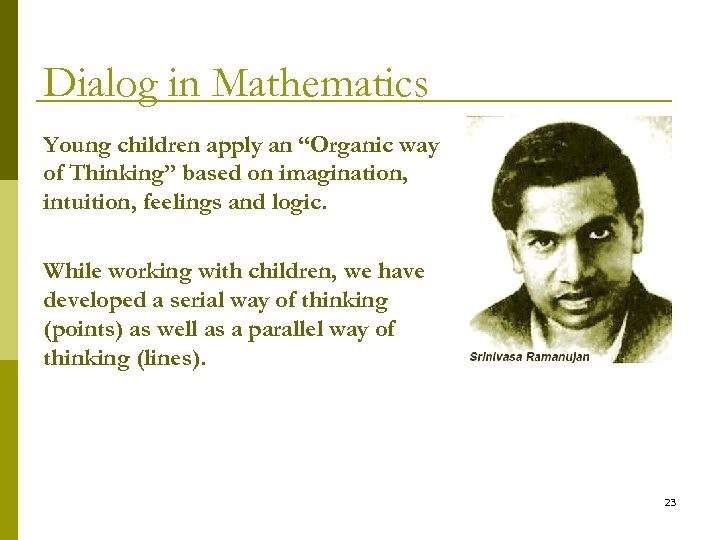 Dialog in Mathematics Young children apply an “Organic way of Thinking” based on imagination,