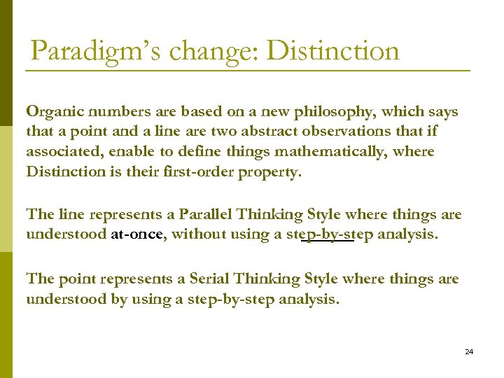 Paradigm’s change: Distinction Organic numbers are based on a new philosophy, which says that