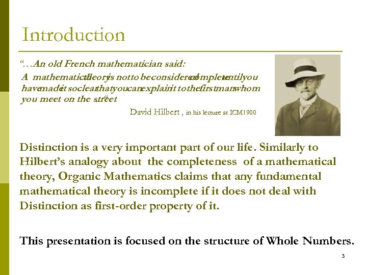 Introduction “…An old French mathematician said: A mathematical is notto be considered theory complete