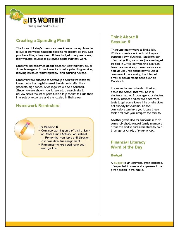 Creating a Spending Plan III The focus of today’s class was how to earn