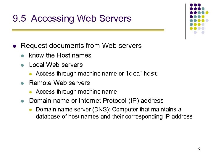 9. 5 Accessing Web Servers l Request documents from Web servers l l know