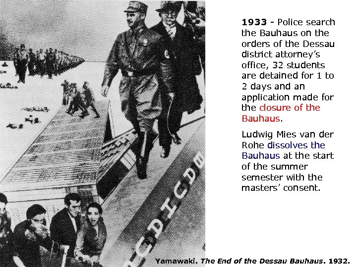 1933 - Police search the Bauhaus on the orders of the Dessau district attorney’s