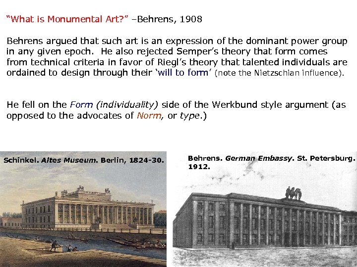 “What is Monumental Art? ” –Behrens, 1908 Behrens argued that such art is an