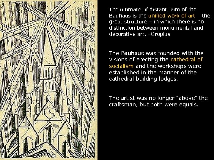 The ultimate, if distant, aim of the Bauhaus is the unified work of art