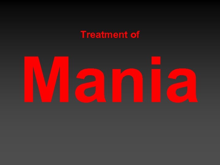 Treatment of Mania 