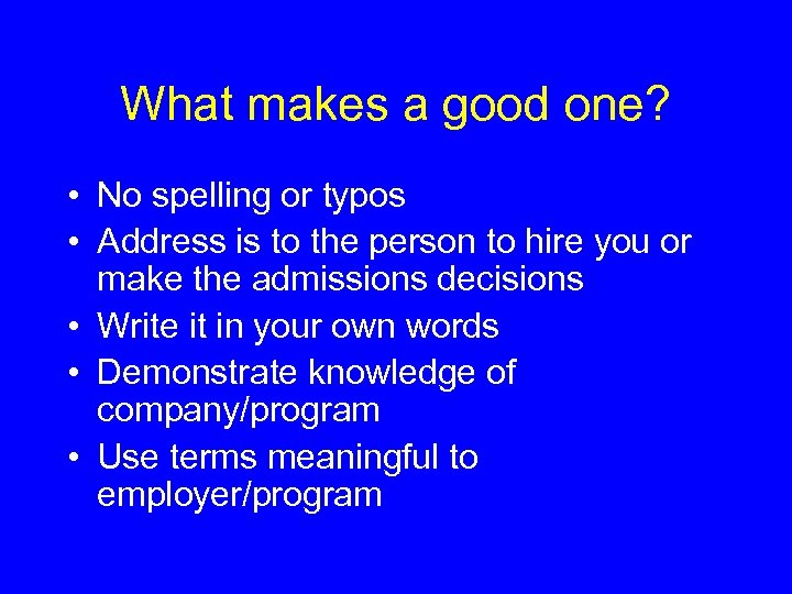 What makes a good one? • No spelling or typos • Address is to