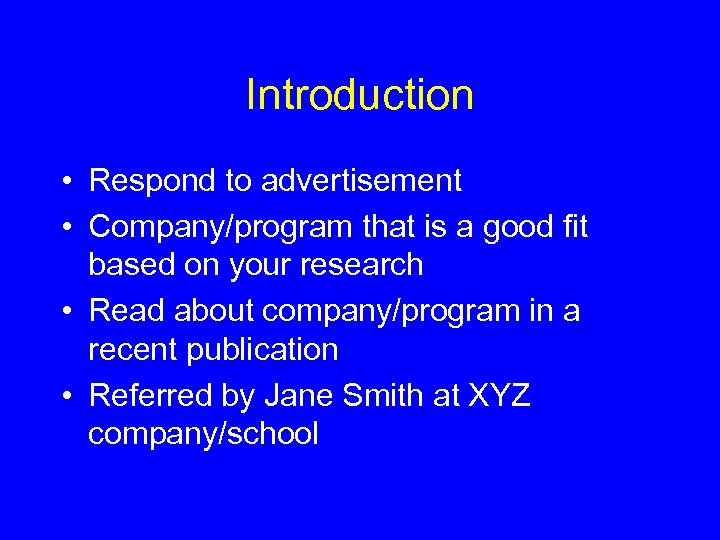 Introduction • Respond to advertisement • Company/program that is a good fit based on