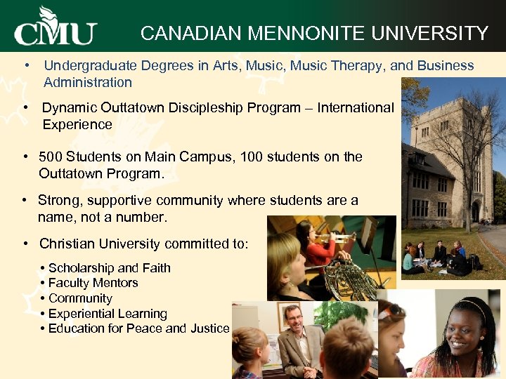 CANADIAN MENNONITE UNIVERSITY • Undergraduate Degrees in Arts, Music Therapy, and Business Administration •