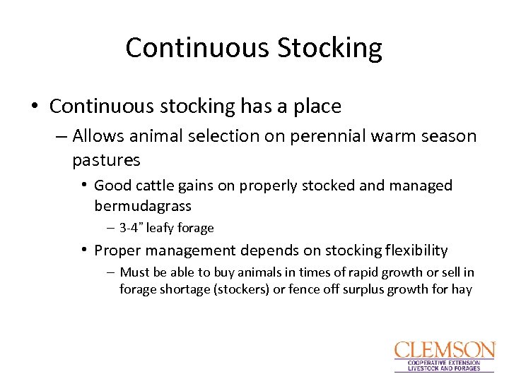 Continuous Stocking • Continuous stocking has a place – Allows animal selection on perennial