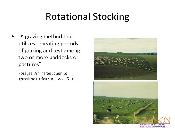 Rotational Stocking • “A grazing method that utilizes repeating periods of grazing and rest