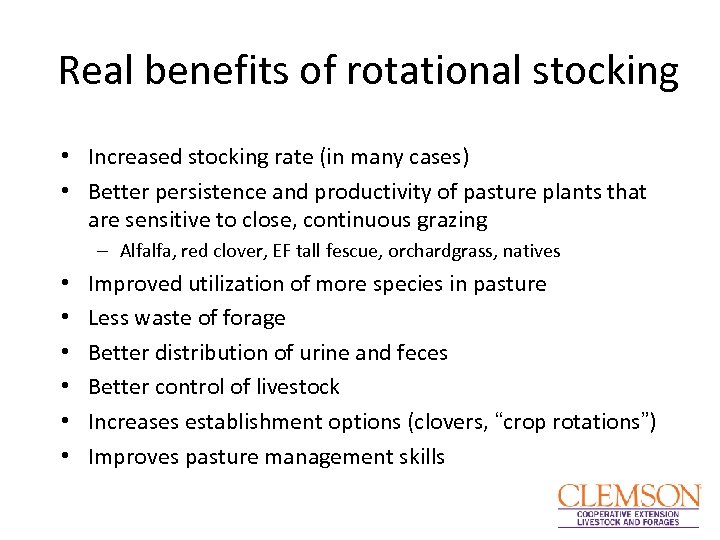 Real benefits of rotational stocking • Increased stocking rate (in many cases) • Better