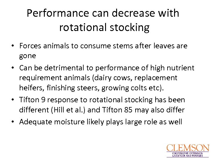 Performance can decrease with rotational stocking • Forces animals to consume stems after leaves
