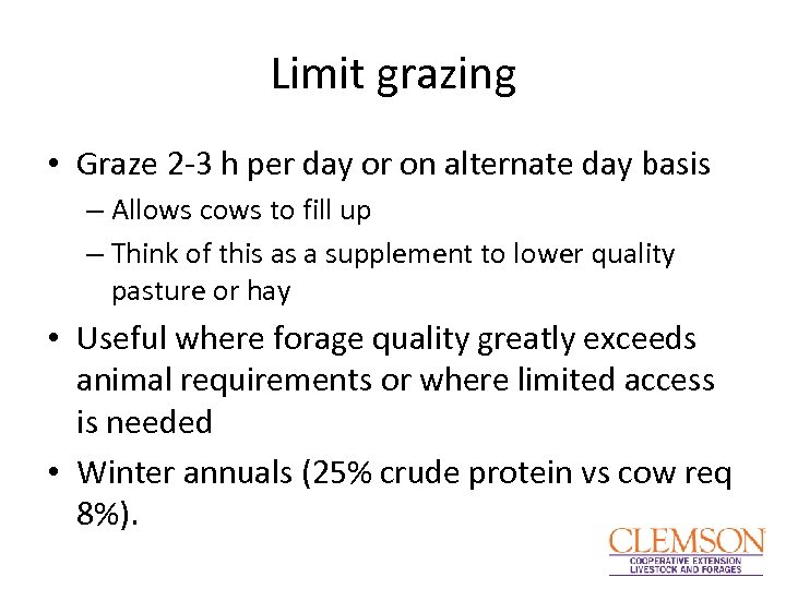 Limit grazing • Graze 2 -3 h per day or on alternate day basis