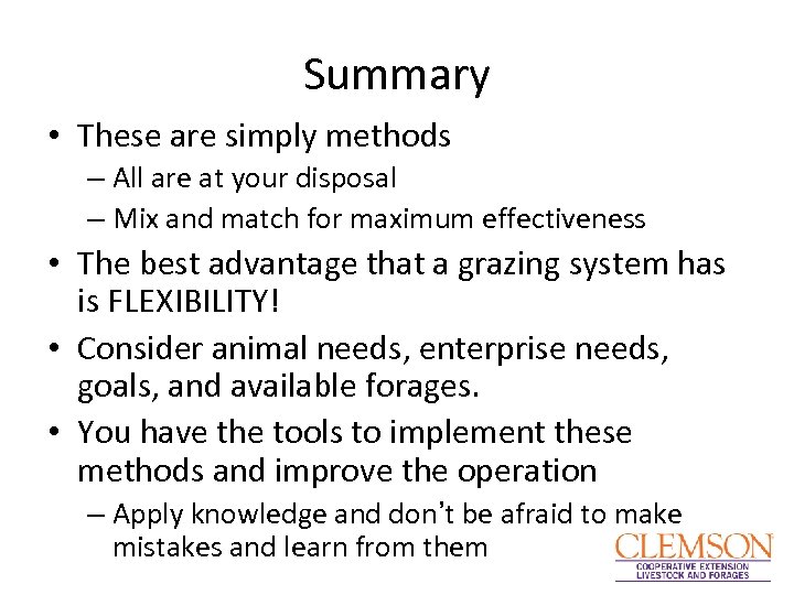 Summary • These are simply methods – All are at your disposal – Mix