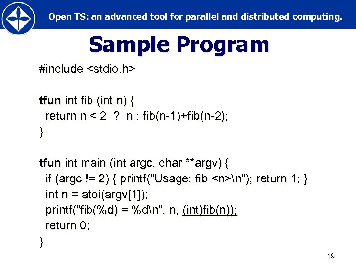 Open TS: an advanced tool for parallel and distributed computing. Sample Program #include <stdio.