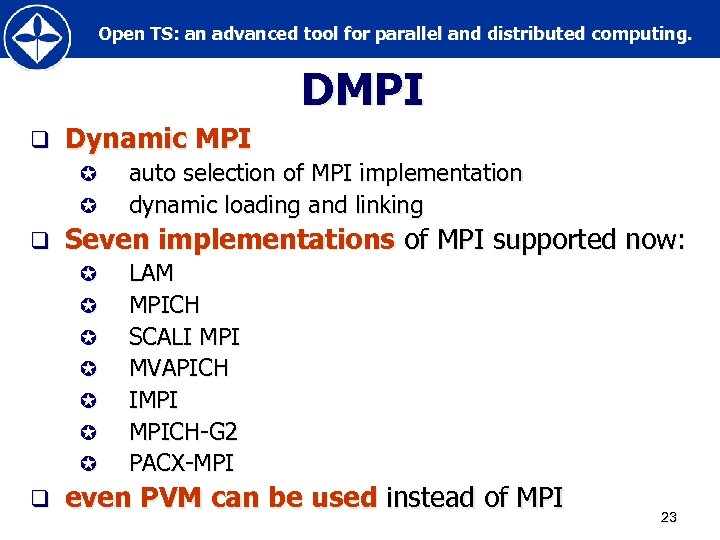 Open TS: an advanced tool for parallel and distributed computing. DMPI q Dynamic MPI