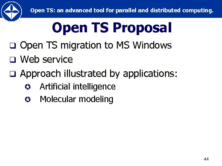 Open TS: an advanced tool for parallel and distributed computing. Open TS Proposal Open