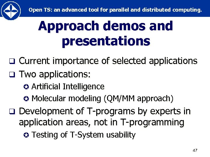 Open TS: an advanced tool for parallel and distributed computing. Approach demos and presentations