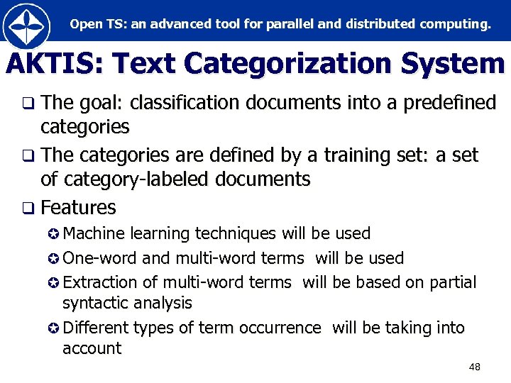 Open TS: an advanced tool for parallel and distributed computing. AKTIS: Text Categorization System