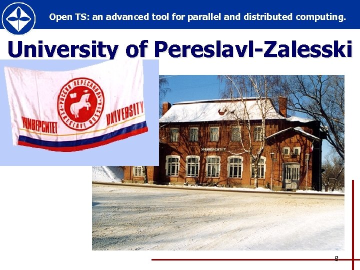 Open TS: an advanced tool for parallel and distributed computing. University of Pereslavl-Zalesski 8