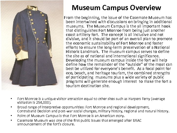 Museum Campus Overview From the beginning, the issue of the Casemate Museum has been